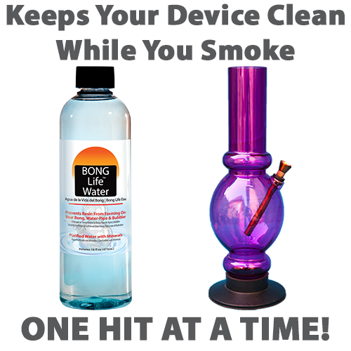 Bong Life Water, Keeps Your Device Clean While You Smoke One Hit At A Time